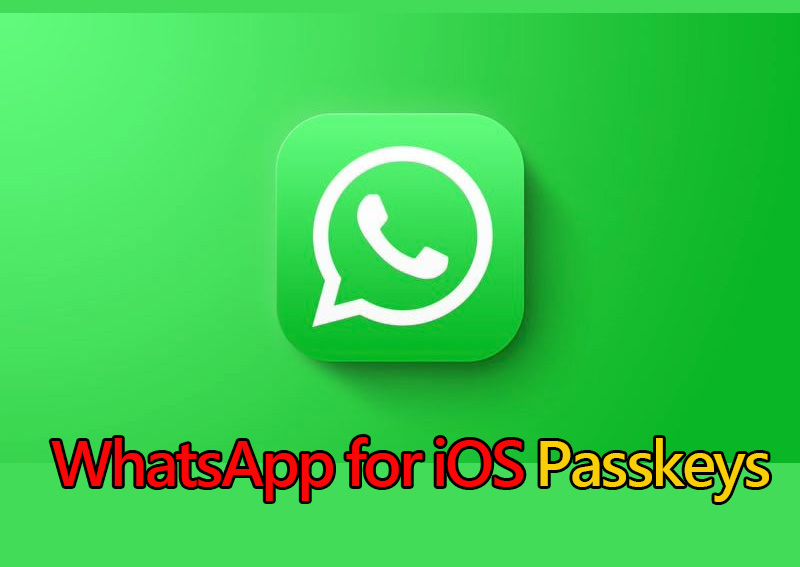 WhatsApp 支援 Passkeys：Face ID和Touch ID直接登錄